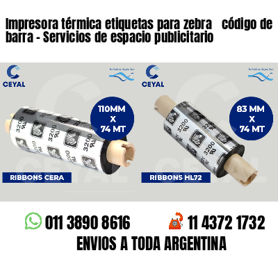 Impresora térmica etiquetas para zebra  código de barra - Servicios de espacio publicitario